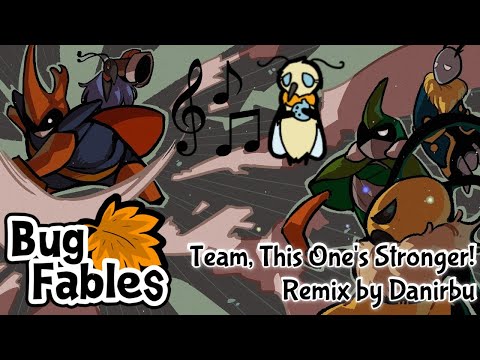 Team, This One's Stronger! - Bug Fables REMIX by Danirbu