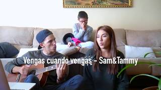 Vengas cuando vengas - El Kanka (cover) | ESPECIAL 10.000 SUBS | Sam&amp;Tammy