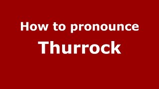 How to pronounce Thurrock