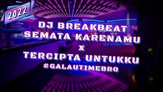 Download lagu DJ BREAKBEAT SEMATA KARENAMU x TERCIPTA UNTUKKU 2022 [ MELODY PALING MANTAP ] #galautimebro mp3