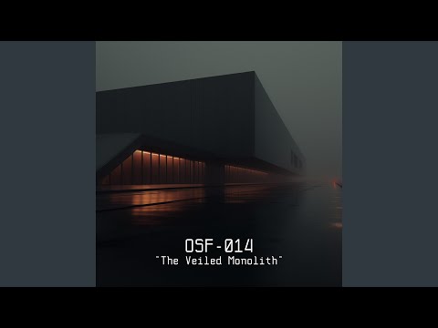 OSF (014 "The Veiled Monolith")