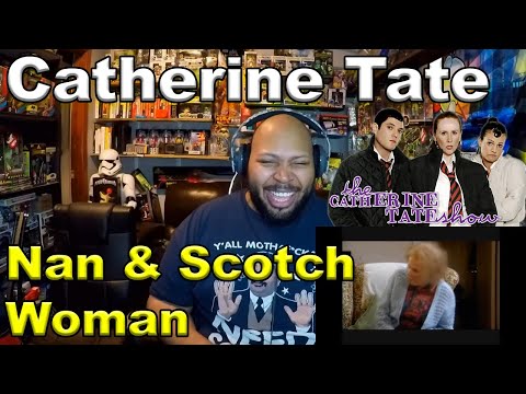 Catherine Tate Show Nan & Scotch woman Reaction