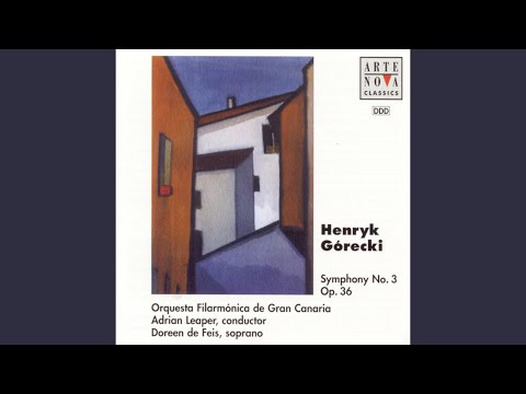 Symphony No. 3, Op. 36 "Symfonia Piesni Zalosnych": III. Lento - Cantabile - Semplice