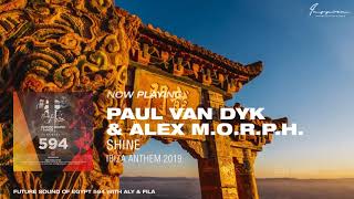 Paul van Dyk &amp; Alex M.O.R.P.H. - SHINE Ibiza Anthem 2019