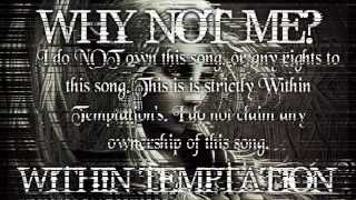 Why Not Me? by Within Temptation (Lyrics)