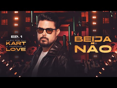 Kart Love   - Beija não, Ao vivo (Meu Nome é Kart, Sobrenome Love)