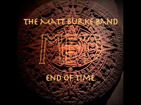 The Matt Burke Band - End Of Time.wmv