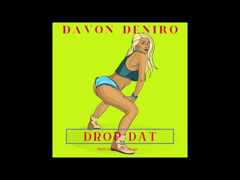 @davondeniro DROP DAT PROD BY SHAWTY CRUNK