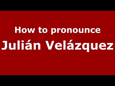 How to pronounce Julián Velázquez (Spanish/Argentina) - PronounceNames.com