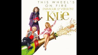 Kylie Minogue - This Wheel&#39;s On Fire (NSMGUK 12&#39;&#39; Version)