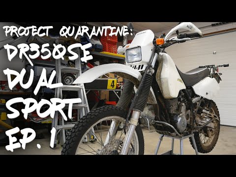 Suzuki DR350SE Dual Sport Project! | Project Quarantine Ep. 1