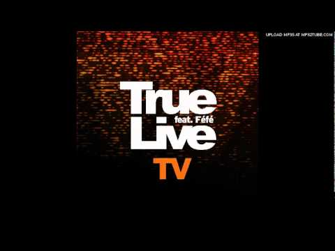 True Live Feat féfé - Tv (New Single)