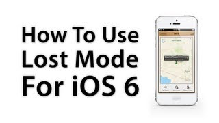 [iOS Advice] How To Use Lost Mode For iOS 6 - Find My iPhone - New Features