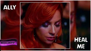 Lady GaGa as ALLY HEAL ME  [MUSIC VIDEO] (VanVeras Remix) #ASIB #Ally