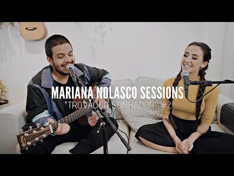 Trovador Sonhador (Part. Eu, Trovador) | Mariana Nolasco Sessions #2