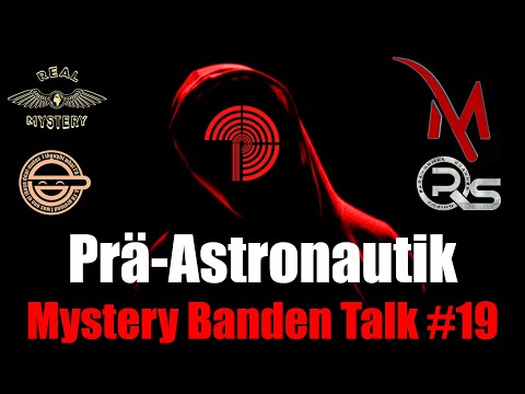 Mystery Banden Talk #19 - Prä-Astronautik
