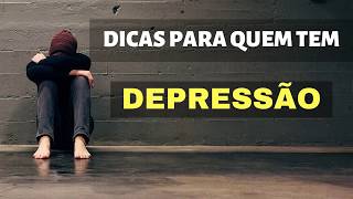 DICAS PARA QUEM TEM DEPRESSÃO