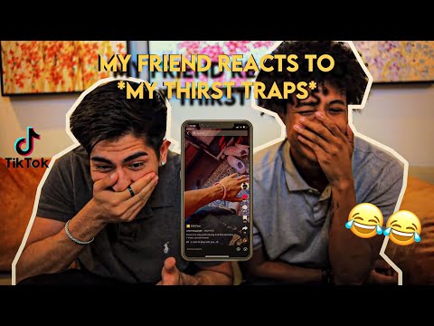 HAVING MY FRIEND REACTS TO MY *THIRST TRAP* TIKTOKS
