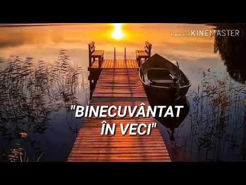 Binecuvântat în veci.