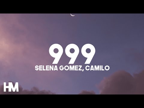 Selena Gomez - 999 (Letra/Lyric) ft. Camilo