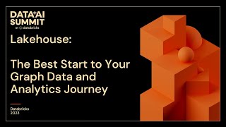 Lakehouses: The Best Start to Your Graph Data and Analytics Journey