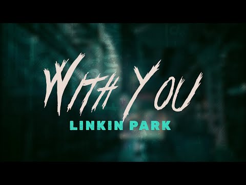 Linkin Park - With You / Lyrics