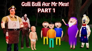 Gulli Bulli Aur Mr Meat Part 1  Gulli Bulli  Carto