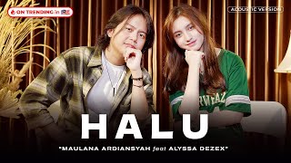 Download lagu Maulana Ardiansyah Ft. Alyssa Dezek - HALU (Acoustic Music Version) mp3