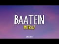 MITRAZ - Baatein (Lyrics)