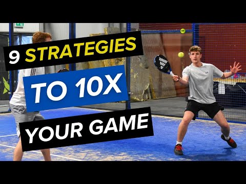 9 Padel STRATEGIES To 10X Your Game!