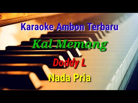 KARAOKE - KAL MEMANG || DODDIE L || lagu Ambon