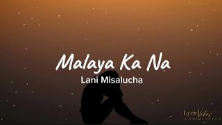 Malaya Ka Na - Lani Misalucha (Lyric Video)