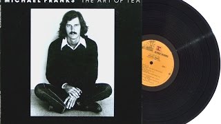 Michael Franks - The Art of Tea (Full Album) ►1975◄