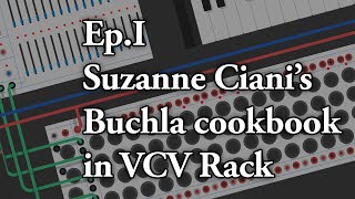 Video thumbnail for Suzanne Ciani's Buchla Cookbook in VCV Rack - Ep1 | The Performance Patch by Pyer