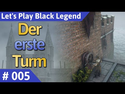 Black Legend deutsch Teil 5 - Der erste Turm Let's Play