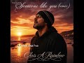 Someone Like You Chris A Rainbow Smooth Soulful R B