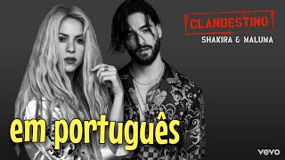 Clandestino - Shakira feat. Maluma (Tradução/Versão em Português)