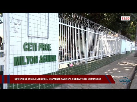 Direção de Escola no Dirceu desmente ameaças por parte de criminosos 23 08 2022