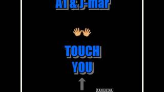 A1 & J-mar - Touch You Up (Freestyle)