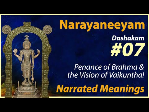 7. Brahmanah Tapah Vaikuntha Darshanam cha - Narrated Meanings - Narayaneeyam Dasakam 7