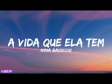 Nina Baiocchi - A vida que ela tem (Letra/Legendado)