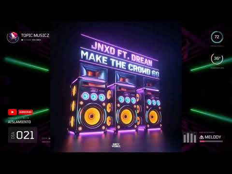 JNXD Ft. Drean - Make The Crowd Go (Topic Music)