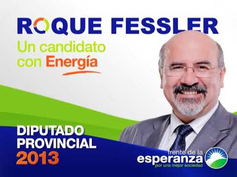 Spot de Campaña I - ROQUE FESSLER Diputado Provincial - 2013