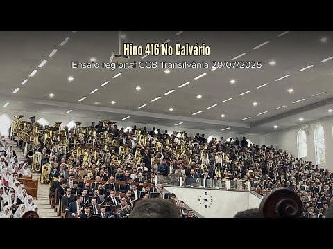 Hino 416 No Calvário - Ensaio regional CCB Jd. Transilvânia 20/07/2025 (Ir. Daniel Calegari)