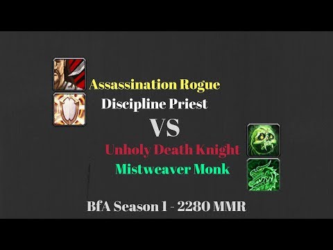 Assa Rogue Disc Priest vs Unholy DK MW Monk - 2280 MMR - BfA Season 1