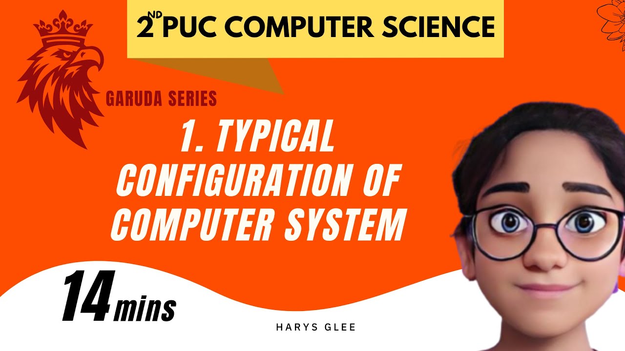 CH 1.TYPICAL CONFIGURATION OF COMPUTER SYSTEM | 2ND PUC | #GarudaGlee | PURELY ENGLISH | Hary's Glee