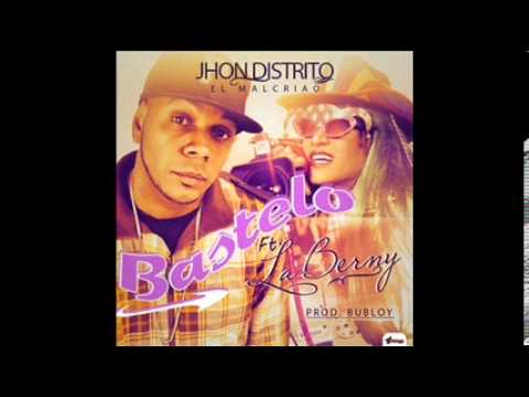 La Berny ft Jhon Distrito - Bastelo