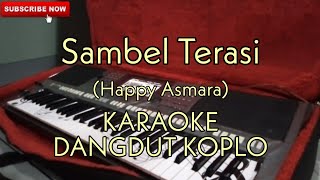 Download lagu Sambel Terasi - KARAOKE DANGDUT KOPLO (Happy Asmara) mp3