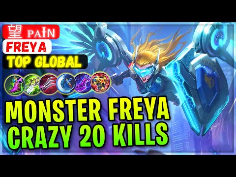 Monster Freya Crazy 20 Kills [ Top Global Freya ] 望 ᴘᴀɪɴ - Mobile Legends Gameplay And Build