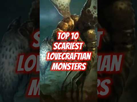 Top 10 Scariest Lovecraftian Monsters#hplovecraft #monster #scary #cosmic #lovecraftian